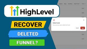 How to Recover a Deleted Funnel in Gohighlevel – Easy Guide